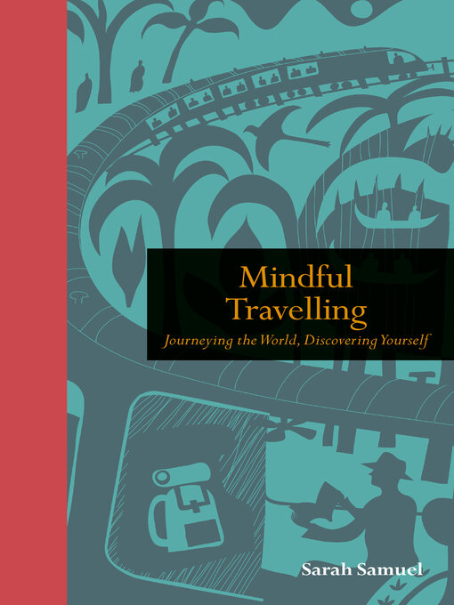 Title details for Mindful Travelling by Sarah Samuel - Available